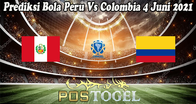 Prediksi Bola Peru Vs Colombia 4 Juni 2021