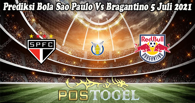 Prediksi Bola Sao Paulo Vs Bragantino 5 Juli 2021