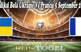 Prediksi Bola Ukraine Vs Prancis 5 September 2021